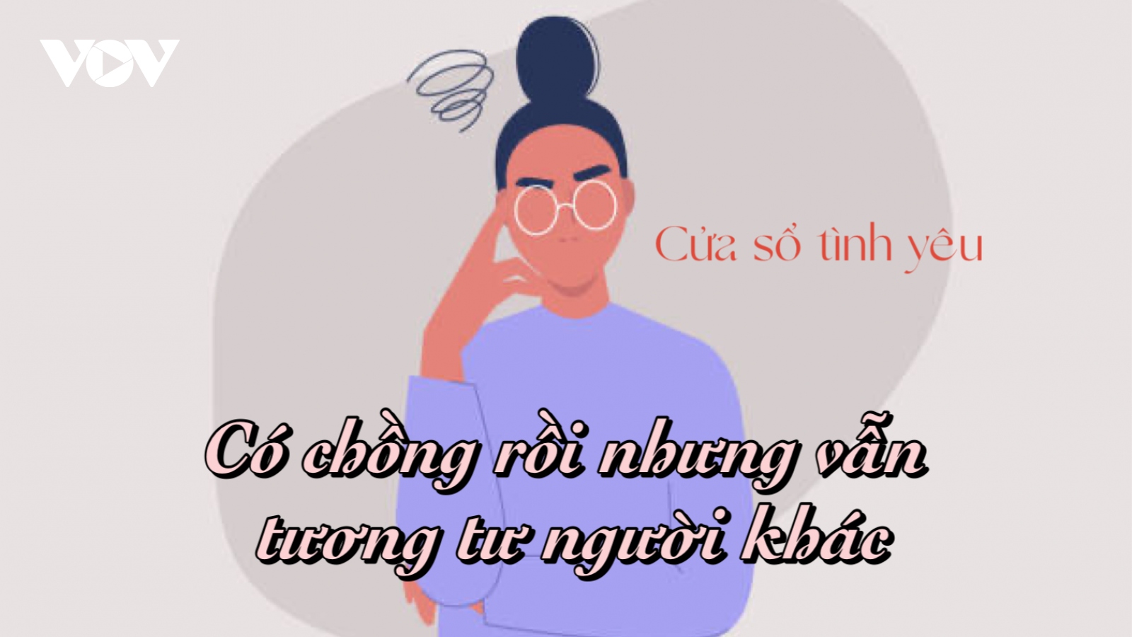 Có chồng rồi nhưng vẫn tương tư người khác